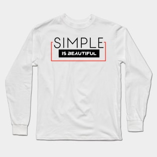 Simple is beautiful Long Sleeve T-Shirt